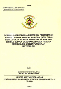 Optimalisasi Kodifikasi Materiil Pertahanan Sistem Nomor Sediaan Nasional (NSN) Guna Mewujudkan Bahasa Pembekalan Tunggal (Single Supply Language) Dalam Rangka Mendukung Sistem Pembinaan Materril TNI