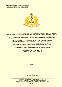 Konsepsi Pengerahan Kekuatan Komponen Cadangan Matra Laut Sebagai Kekuatan Pengganda Tni Angkatan Laut Gunamendukung Operasi Militer Untuk Perang Dalam Rangka Menjaga Kedaulatan Nkri