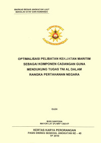 Optimalisasi pelibatan kekuatan maritim sebagai komponen cadangan guna mendukung tugas TNI AL dalam rangka pertahanan negara