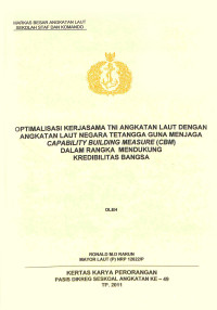 Optimalisasi kerjasama TNI Angkatan Laut dengan angkutan laut negara tetangga guna menjaga Capability Building Measure (CBM) dalam rangka mendukung kredibilitas bangsa