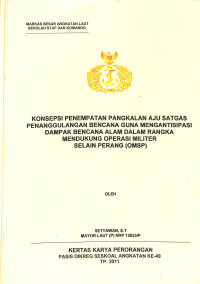 Konsepsi penempatan pangkalan aju satgas penanggulangan bencana guna mengantisipasi dampak bencana alam dalam rangka mendukung operasi militer selain perang (OMSP)