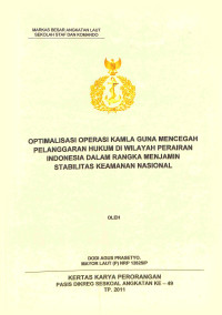 Optimalisasi operasi Kamla guna mencegah pelanggaran hukum di wilayah perairan Indonesia dalam rangka menjamin stabilitas keamanan nasional