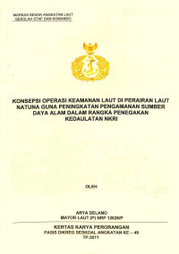 Konsepsi Operasi Keamanan Laut Di Perairan Laut Natuna Guna Peningkatan Pengamanan Sumber Daya Alam Dalam Rangka Penegakan Kedaulatan NKRI