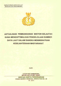 Aktualisasi Pembangunan Sektor Kelautan Guna Mengoptimalkan Pengelolaan Sumber Daya Laut Dalam Rangka Meningkatkan Kesejahteraan Masyarakat