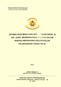 Optimalisasi minat dan kebanggaan dinas di KRI guna meningkatkan kinerja dalam rangka menunjang keberhasilan pelaksanaan tugas TNI AL