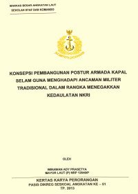 Konsepsi Pembangunan Postur Armada Kapal Selam Guna Menghadapi Ancaman Militer Tradisional Dalam Rangka Menegakkan Kedaulatan Nkri