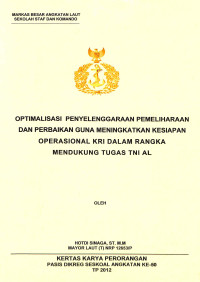 Optimalisasi Penyelenggaraan Pemeliharaan Dan Perbaikan Guna Meningkatkan Kesiapan Operasional Kri Dalam Rangka Mendukung Tugas Tni Al