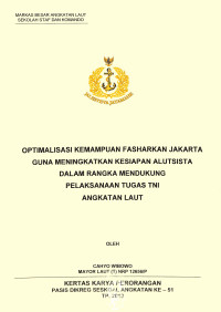 Optimalisasi Kemampuan Fasharkan Jakarta Guna Meningkatkan Kesiapan Alutsista Dalam Rangka Mendukung Pelaksanaan Tugas TNI Angkatan Laut