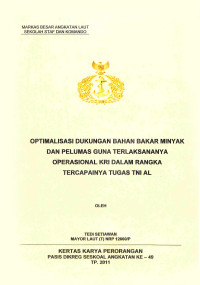 Optimalisasi dukungan bahan bakar minyak dan pelumas guna terlaksananya operasional KRI dalam rangka tercapainya tugas TNI AL