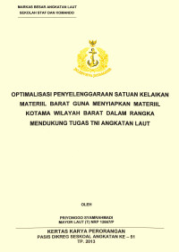 Optimalisasi Penyelenggaraan Satuan Kelaikan Materiil Barat Guna Menyiapkan Materiil Kotama Wilayah Barat Dalam Rangka Mendukung Tugas TNI Angkatan Laut