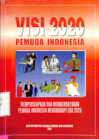 Visi 2020 Pemuda Indonesia Mempersiapkan Dan Memberdayakan Pemuda Indonesi menghadapi Era 2020