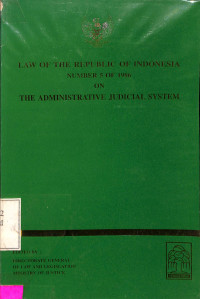 LAW OF THE REPUBLIC OF INDONESIA NO.5 OF 1986 ON THE ADMINISTRATIVE JUDICAL SYSTEM