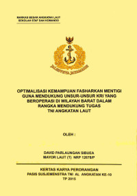 Optimalisasi Kemampuan Fasharkan Mentigi Guna Mendung Unsur-Unsur Kri Yang Beroperasi Di Wilayah Barat Dalam Rangka Mendukung Tugas TNI Angkatan Laut