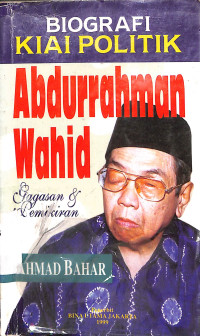 BIOGRAFI KIAI POLITIKABDURRAHMAN WAHID