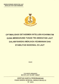 Optimalisasi Detasemen Intelijen Koarmatim Guna Mendukung Tugas TNI Angkatan Laut Dalam Rangka Menjaga Keamanan Dan Stabilitas Nasional Di Laut