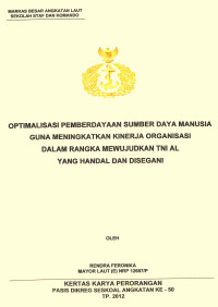 Optimalisasi Pemberdayaan Sumber Daya Manusia Guna Meningkatkan Kinerja Organisasi Dalam Rangka Mewujudkan Tni Al Yang Handal Disegni