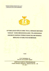 Optimalisasi kerjasama TNI AL dengan instansi terkait guna menanggulangi pelanggaran hukum di daerah perbatasan dalam rangka menjaga stabilitas keamanan