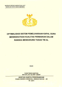 Optimalisasi sistem pemeliharaan kapal guna meningkatkan kualitas perbaikan dalam rangka mendukung tugas TNI AL