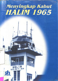 Menyingkap Kabut Halim 1965