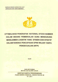 Optimalisasi penerapan NSN dalam bidang pembekalan guna mendukung manajemen logistik yang efisien dan efektif dalam rangka pencapaian opini WTP