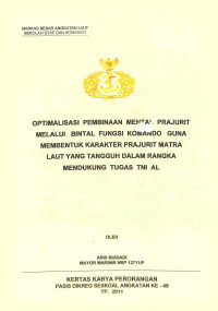 Optimalisasi Pembinaan Mental Prajurit Melalui Bintal Fungsi Komando Guna Membentuk Karakter Prajurit Matra Laut Yang Tangguh Dalam Rangka Mendukung Tugas TNI AL