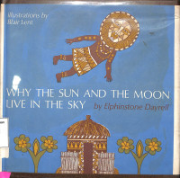 WHY THE SUN AND THE MOON LIVE IN THE SKY