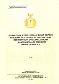 Optimalisasi Peran Satuan Tugas Marinir Pengamanan Pulau-Pulau Terluar Guna Meningkatkan Dawilhanla Dalam Rangka Menjaga Stabilitas Keamanan Nasional