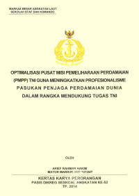 Optimalisasi pusat misi pemeliharaaan perdamaian (pmpp) TNI guna meningkatkan profesionalisme pasukan penjaga perdamaian dunia dalam rangka mendukung tugas TNI