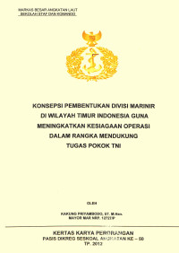 Konsepsi Pembentukan Divisi Marinir Di Wilayah Timur Indonesia Guna Meningkatkan Kesiagaan Operasi Dalam Rangka Mendukun Tugas Pokok TNI