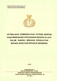 Optimalisasi Pemberdayaan Potensi Maritim Guna Mendukung Pertahanan Negara Di Laut Dalam Rangka Menjaga Kedaulatan NKRI