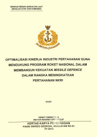 Optimalisasi Kinerja Industri Pertahanan Guna Mendukung Program Roket Nasional Dalam Membangun Kekuatan Missile Defence Dalam Rangka Meningkatkan Pertahanan NKRI