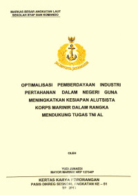 Optimalisasi Pemberdayaan Industri Pertahanan Dalam Negeri Guna Meningkatkan Kesiapan Alutsista Korps Marinir Dalam Rangka Mendukung Tugas TNI AL