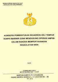 Konsepsi Pembentukan Skuadron Heli Tempur Korps Marinir Guna Mendukung Operasi Amfibi Dalam Rangka Mempertahankan Kedaulatan NKRI