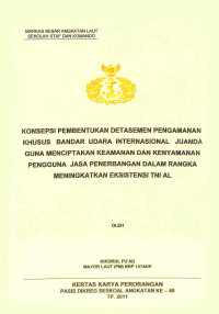 Konsepsi Pembentukan Detasemen Pengamanan Khusus Bandar Udara Internasional Juanda Guna Menciptakan Keamanan Dan Kenyamanan Pengguna Jasa Penerbangan Dalam Rangka Meningkatkan Eksistensi TNI AL