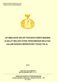 Optimalisasi Gelar Pasukan KORPS Marinir Di Selat Malaka Guna Pengamanan Wilayah Dalam Rangka Mendukung Tugas TNI AL