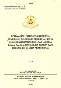 Optimalisasi Penerapan Komponen Pendidikan Di Lembaga Pendidikan TNI AL Guna Meningkatkan Kualitas Lulusan  Dalam Rangka Mendukung Sumber Daya Manusia TNI   AL Yang Profesional