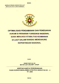 Optimalisasi Pengamanan Dan Penegakkan Hukum Di Perairan Yurisdiksi Nasional Guna Menjaga Stabilitas Keamanan Di Laut Dalam Rangka Mendukung Kepentingan Nasional