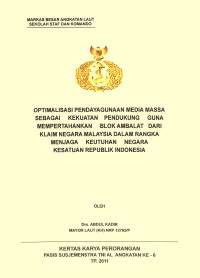 Optimalisasi Pendayagunaan Media Massa Sebagai Kekuatan Pendukung Guna Mempertahankan Blok Ambalat Dari Klaim Negara Malaysia Dalam Rangka Menjaga Keutuhan Negara Kesatuan Republik Indonesia