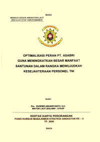 Optimalisasi Peran PT. Asabri Guna Meningkatkan Besar Manfaat Santunan Dalam Rangka Mewujudkan Kesejahteraan Personel TNI