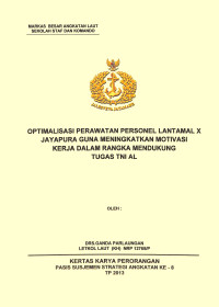 Optimalisasi Perawatan Personel Lantamal X Jayapura Guna Meningkatkan Motivasi Kerja Dalam Rangka Mendukung Tugas TNI AL