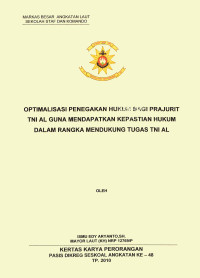 Optimalisasi penegakan hukum bagi prajurit tni al guna mendapatkan kepastian hukum dalam rangka mendukung tugas TNI AL