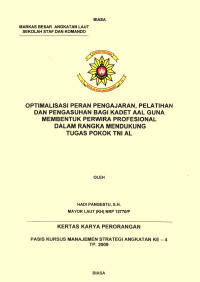 Optimalisasi Peran Pengajaran, Ppelatihan Dan Pengasuhan Bagi Kadet Aal Guna Membentuk Perwira Profesional Dalam Rangka Mendukung Tugas Pokok TNI AL