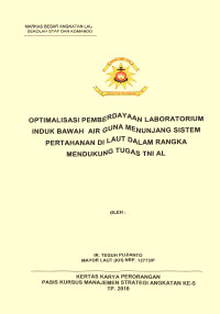 Optimalisasi Pemberdayaan Laboratorium Induk Bawah Air Guna Menunjang Sistem Pertahanan Di Laut Dalam Rangka Mendukung Tugas TNI AL