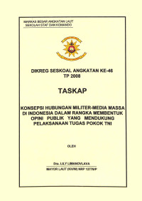 Konsepsi Hubungan Militer- Media Massa Di Indonesia Dalam Rangka Membentuk Opini Publik Yang Mendukung Pelaksanaan Tugas Pokok Tni