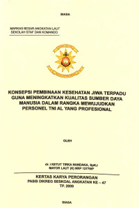 Konsepsi Pembinaan Kesehatan Jiwa Terpadu Guna Meningkatkan Kualitas Sumber Daya Manusia Dalam Rangka Mewujudkan Personel TNI AL Yang Profesional