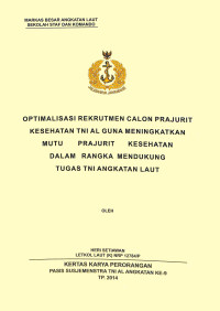 Optimalisasi Rekrutmen Calon Prajurit Kesehatan TNI AL Guna Meningkatkan Mutu Prajurit Kesehatan Dalam Rangka Mendukung Tugas Tni Angkatan Laut