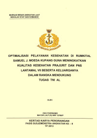 Optimalisasi Pelayanan Kesehatan Di Rumkital Samuel J. Moeda Kupang Guna Meningkatkan Kualitas Kesehatan Prajurit Dan Pns Lantamal VII Beserta Keluarganya Dalam Rangka Mendukung Tugas TNI AL