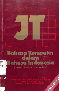 JT. Bahasa Komputer Dalam Bahasa Indonesia (Buku Petunjuk Pemakaian)