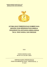 Optimalisasi Pemberdayaan Sumber Daya Manusia Guna Meningkatkan Kinerja Organisasi Dalam Rangka Mewujudkan TNI AL Yang Handal Dan Disegani