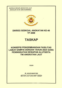 Konsepsi Pengembangan Fasilitas Labuh Sampai Dengan Tahun 2024 Guna Peningkatan Kesiapan Alutista Tni Angkatan Laut